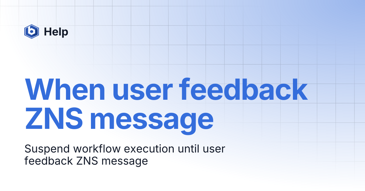 When user feedback ZNS message | EN | Help